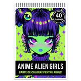 Carte de colorat pentru relaxare si antistres, 40 de ilustratii, Anime Alien Girls, Editura Legendary Print, 86 pagini 