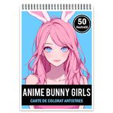 Carte de colorat pentru relaxare si antistres, 50 de ilustratii, Anime Bunny Girls, Editura Legendary Print, 106 pagini 