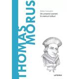 Descopera filosofia. Thomas Morus - Didier Contadini, editura Litera