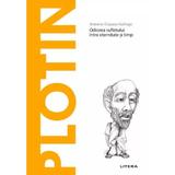 Descopera filosofia. Plotin - Antonio Dopazo Gallego, editura Litera