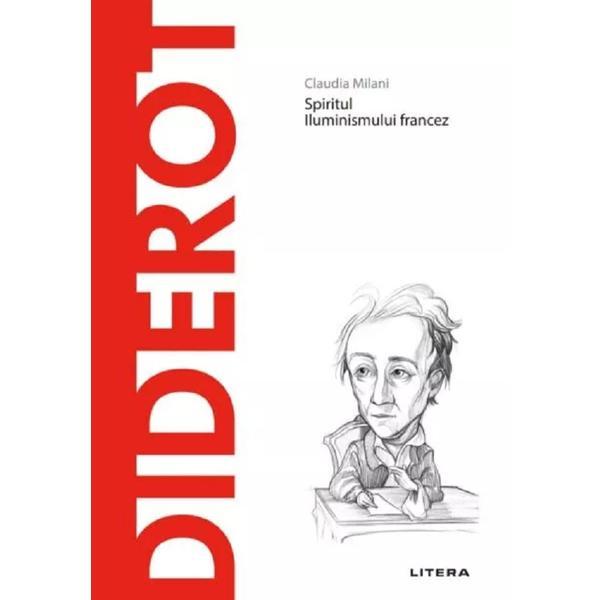 Descopera filosofia. Diderot - Claudia Milani, editura Litera