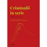 Criminalii In Serie. Pasiunea de A Ucide - Vicente Garrido Genoves