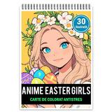 Carte de colorat pentru relaxare si antistres, 30 de ilustratii, Anime Easter Girls, 66 pagini