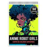 Carte de colorat pentru relaxare si antistres, 50 de ilustratii, Anime Robot Girls, Editura Legendary Print, 106 pagini 