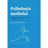 Descopera psihologia. Psihologia mediului - Bernardo Hernandez, editura Litera