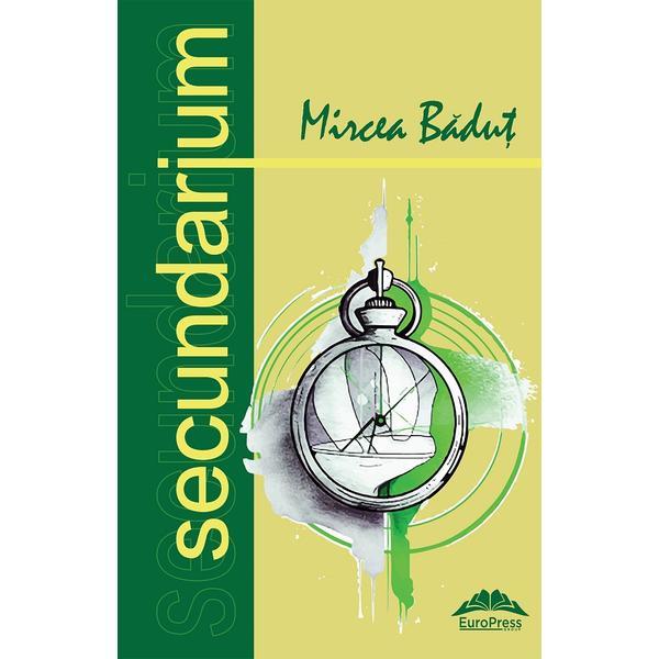 Secundarium - Mircea Badut, editura Europress