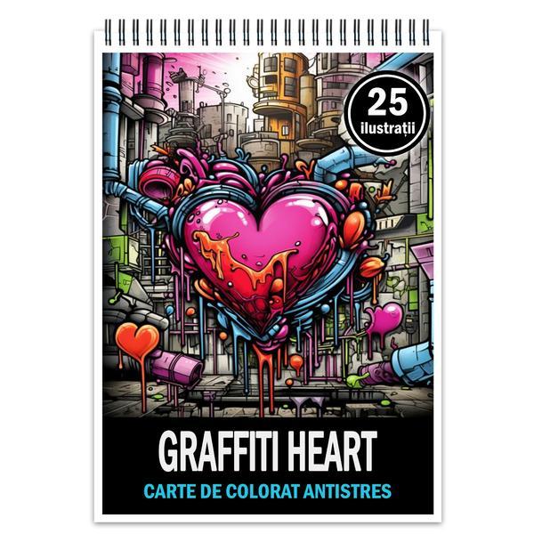 Carte de colorat pentru relaxare si antistres, 25 de ilustratii, Graffiti Heart, Editura Legendary Print, 56 pagini