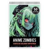 Carte de colorat pentru relaxare si antistres, 50 de ilustratii, Anime Zombie Girls, Editura Legendary Print, 106 pagini 