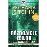 Razboaiele zeilor si ale oamenilor. Seria Cronicile Pamantului Vol. 3 - Zecharia Sitchin, editura Prestige