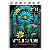 Carte de colorat pentru relaxare si antistres, 45 de ilustratii, Vitralii cu Flori, Editura Legendary print, 96 pagini 