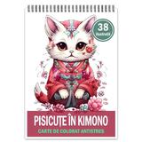 Carte de colorat pentru relaxare si antistres, 38 de ilustratii, Pisicute in Kimono, 82 pagini