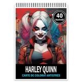 Carte de colorat pentru relaxare si antistres, 40 de ilustratii, Harley Quinn, Editura Legendary Print, 86 pagini 