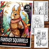 carte-de-colorat-pentru-relaxare-si-antistres-45-de-ilustratii-fantasy-squirrels-editura-legendary-print-96-pagini-3.jpg