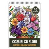 Carte de colorat pentru relaxare si antistres, 45 de ilustratii, Cosuri cu Flori, Editura Legendary Print, 106 pagini 