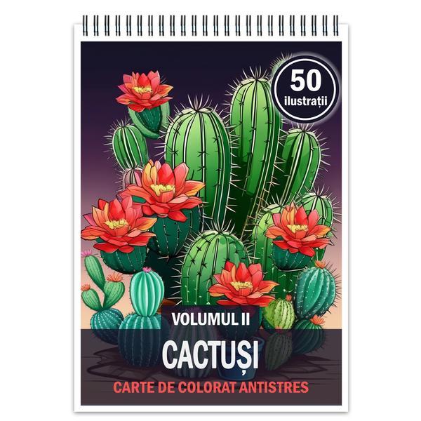 Carte de colorat pentru relaxare si antistres, 50 de ilustratii, Cactusi - Volumul II, Editura Legendary Print, 106 pagini