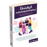 Ghidul adolescentelor pentru supravietuirea in liceu, prietenii si mediul online - Lucie Hemmen, editura Herald