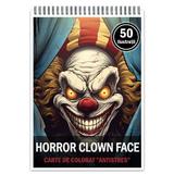 Carte de colorat pentru relaxare si antistres, 50 de ilustratii, Horror Clown Face, Editura Legendary Print, 106 pagini 