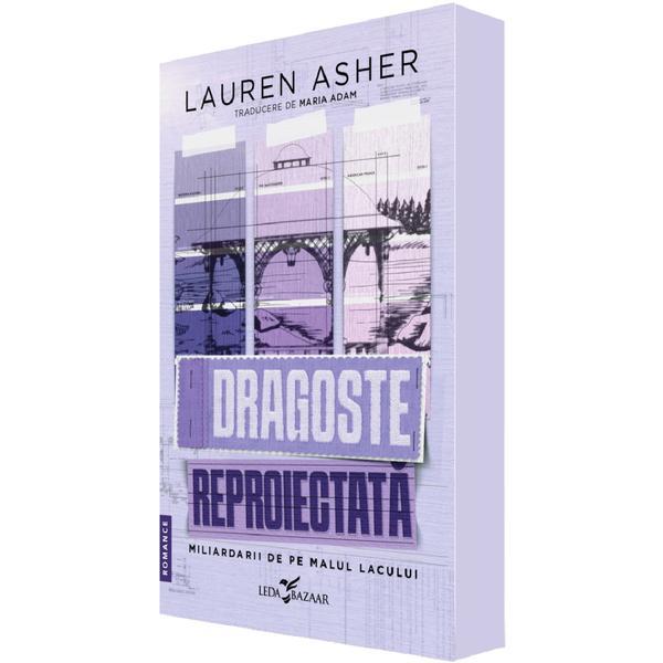 Dragoste reproiectata. Seria Miliardarii de pe malul lacului Vol.1 - Lauren Asher, editura Leda