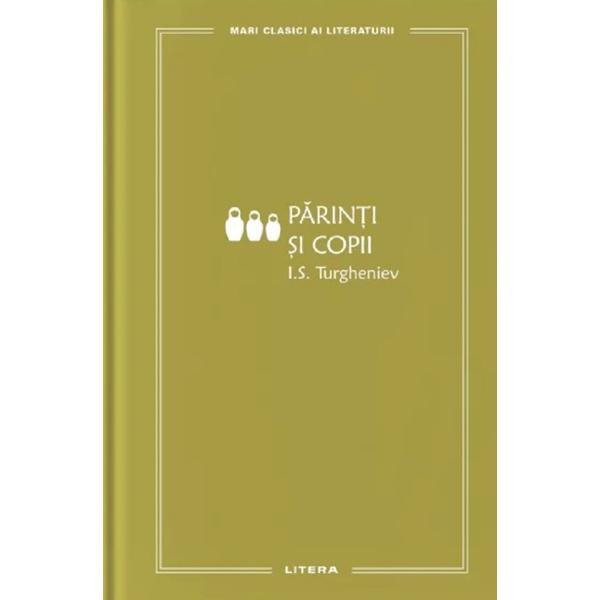 Parinti si copii - I.S. Turgheniev, editura Litera