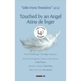 Touched By An Angel. Atins De Inger - Lidia Vianu