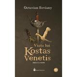 Viata lui Kostas Venetis - Octavian Soviany, editura Hyperliteratura