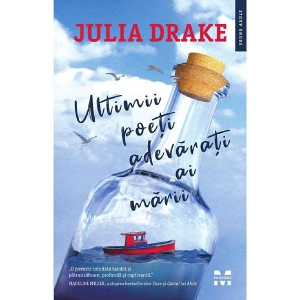 Ultimii poeti adevarati ai marii - Julia Drake, editura Pandora