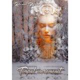 Timpul incremenit - Roxana Miron, editura Roxana Miron