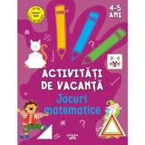 Activitati de vacanta. Jocuri matematice 4-5 ani, editura Litera