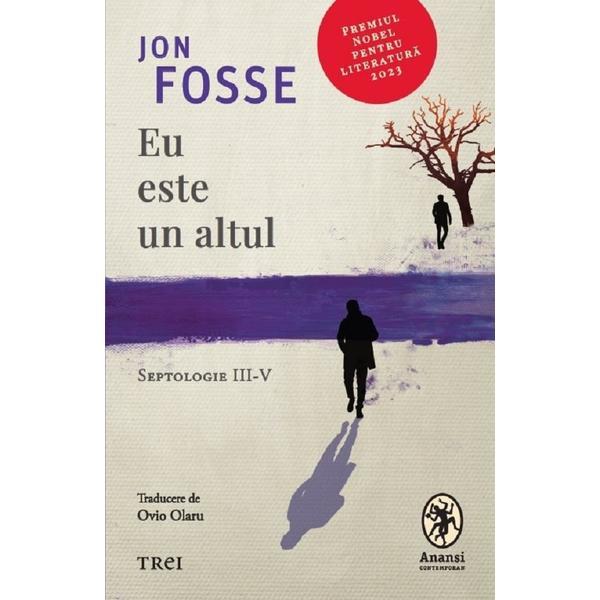 Eu este un altul - Jon Fosse, editura Trei