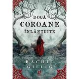 Doua coroane inlantuite. Seria Regele Pastor Vol.2 - Rachel Gillig, editura Storia Books