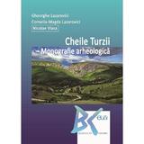 Cheile Turzii. Monografie arheologica - Gheorghe Lazarovici, Cornelia-Magda Lazarovici, Nicolae Vlasa, editura Universitatii De Vest