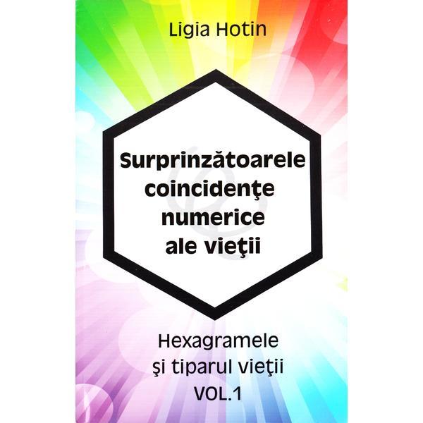 Surprinzatoarele coincidente numerice ale vietii Vol.1 - Ligia Hotin, editura Letras