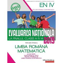 Evaluarea nationala 2019 - Clasa 4 - Romana. Matematica - Manuela Dinescu, editura Paralela 45