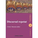 Discursul Repetat - Cristinel Munteanu, editura Institutul European