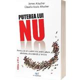 Puterea lui NU Ed.3 - James Altucher, Claudia Azula Altucher, editura Act Si Politon