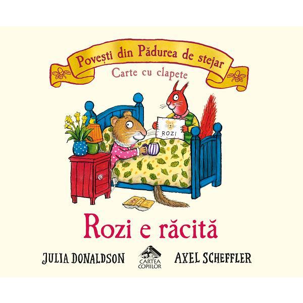 Rozi e racita - Julia Donaldson, Axel Scheffler, editura Cartea Copiilor