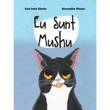 Eu sunt Mushu - Ana-Iulia Glonin, Alexander Glonin, Editura Creator