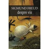 Despre vis - Sigmund Freud, editura Cartex