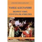 Despot Voda. Fantana Blanduziei - Vasile Alecsandri, editura Cartex