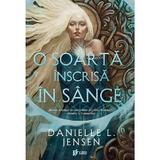 O soarta inscrisa in sange. Seria Saga celor Nesortiti Vol.1 - Danielle L. Jensen, editura Storia Books