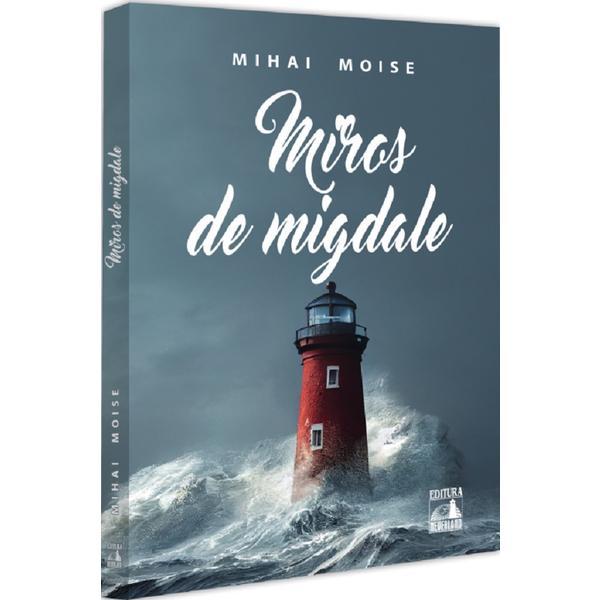 Miros de migdale - Mihai Moise, editura Neverland