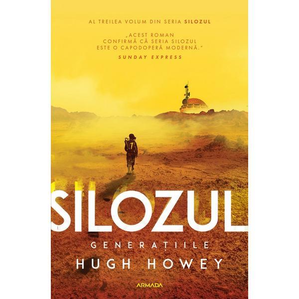 Generatiile. Seria Silozul Vol.3 - Hugh Howey, editura Nemira