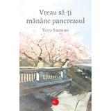 Vreau sa-ti mananc pancreasul - Yoru Sumino, editura Alice Books