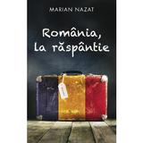 Romania la raspantie - Marian Nazat, editura Rao