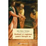 Meditatii si rugaciuni pentru intregul an - John Henry Newman, editura Galaxia Gutenberg