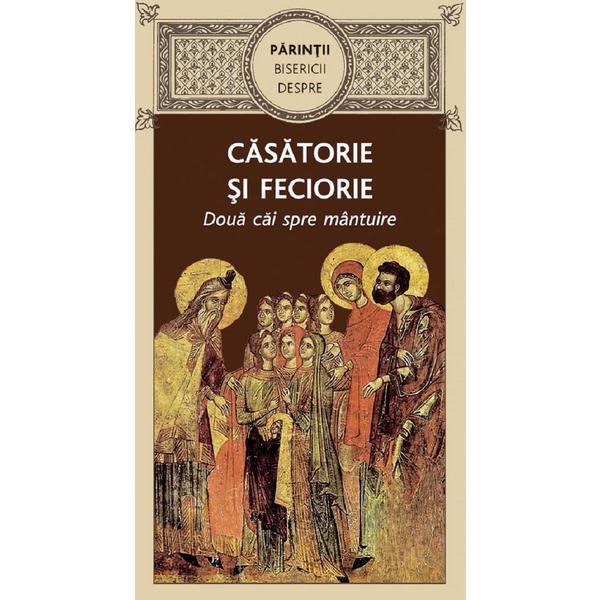 Parintii Bisericii despre casatorie si feciorie. Doua cai spre mantuire, Editura De Suflet