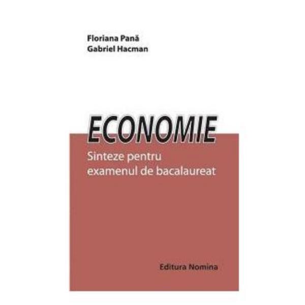 Economie - Sinteze Pentru Examenul De Bac - Floriana Oana, editura Nomina