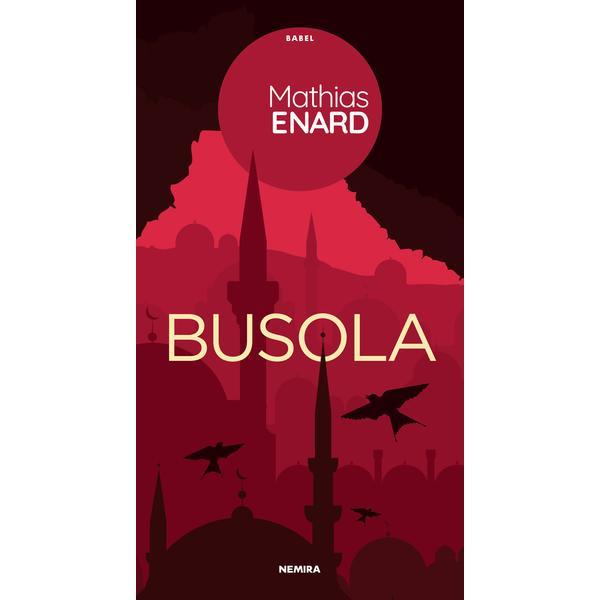 Busola - Mathias Enard, editura Nemira