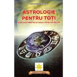 Astrologie pentru toti. Indrumar pentru studiul artei astrelor - Astrolog Minerva, editura Costea