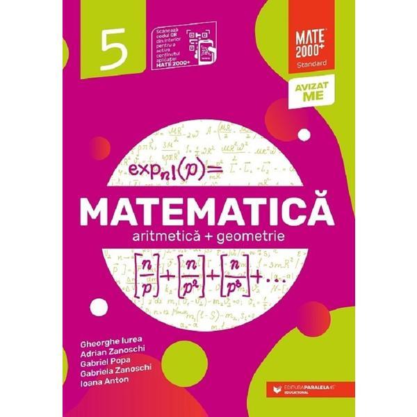 Matematica - Clasa 5 - Standard - Gheorghe Iurea, Adrian Zanoschi, Gabriel Popa, Gabriela Zanoschi, Ioana Anton, editura Paralela 45